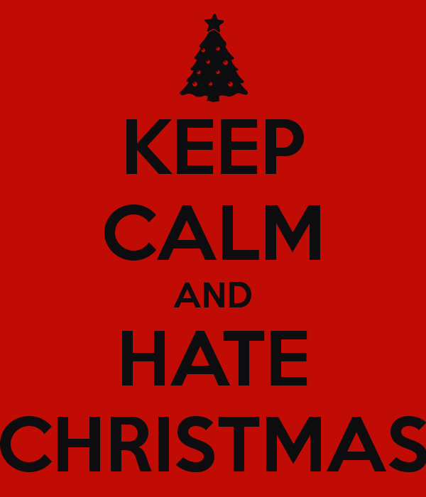 [Image: keep-calm-and-hate-christmas-15.png]
